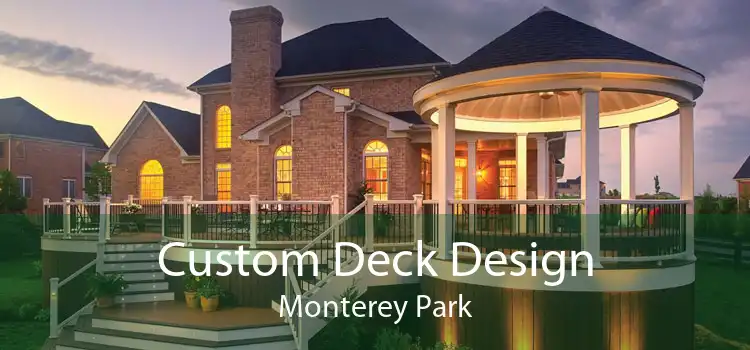 Custom Deck Design Monterey Park