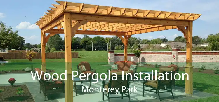 Wood Pergola Installation Monterey Park